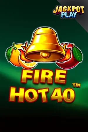 Fire Hot 40 Jackpot Play