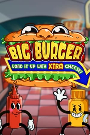 Big Burger Load it up with Xtra cheese
