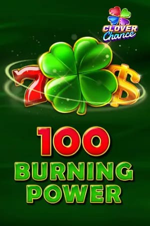 100 Burning Power