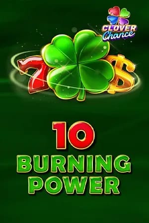 10 Burning Power