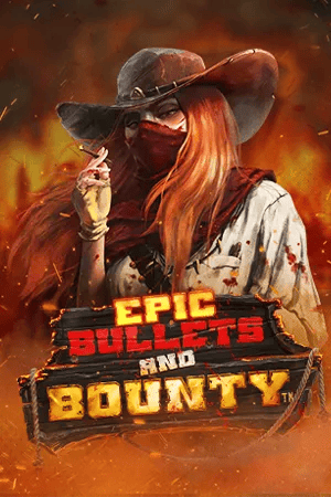 Epic Bullets & Bounty