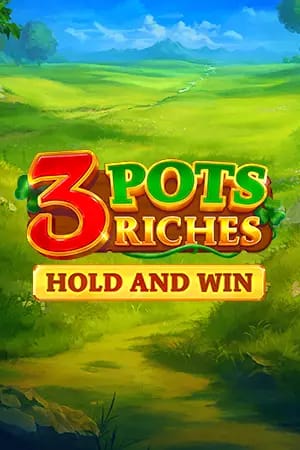 3 Pots Riches: Hold and Win