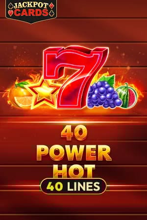 40 Power Hot