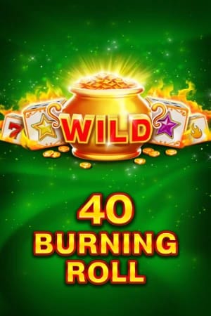 40 Burning Roll