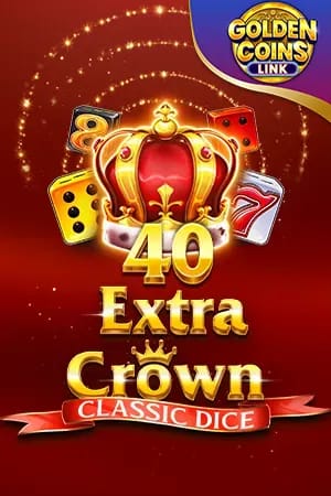 40 Extra Crown Classic Dice Golden Coins Link