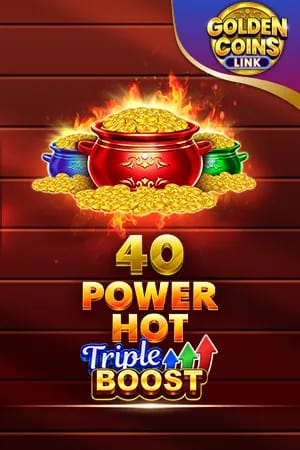 40 Power Hot Triple Boost Golden Coins Link
