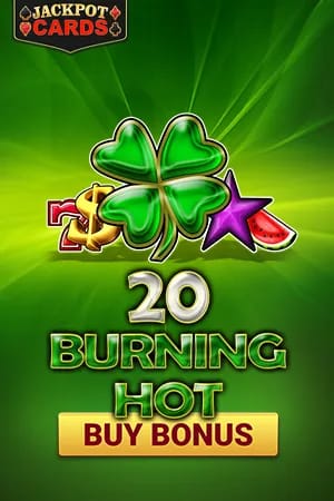 20 Burning Hot Buy Bonus