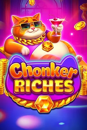 Chonker Riches