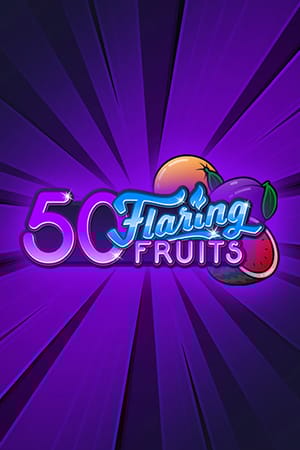 50 Flaring Fruits
