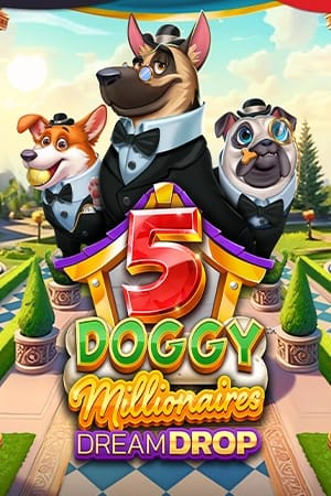 5 Doggy Millionaires Dream Drop