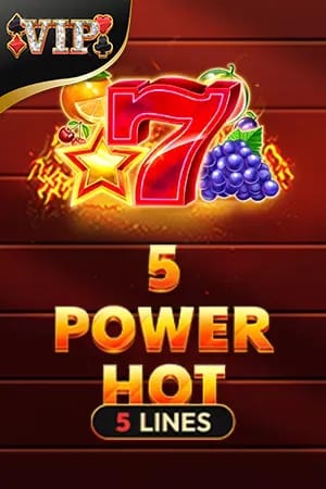 VIP 5 power hot