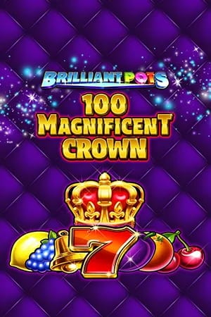 Brilliant Pots – 100 Magnificent Crown
