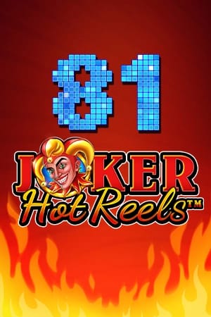 81 Joker Hot Reels