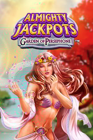 ALMIGHTY JACKPOTS – Garden of Persephone™
