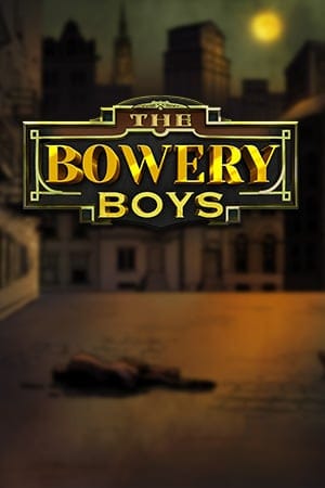 The Bowery Boys