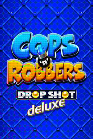 Cops 'n' Robbers Drop Shot deluxe