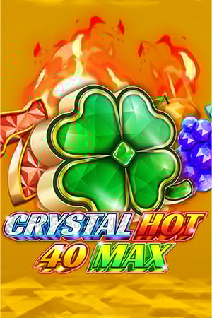 Crystal Hot 40 Max