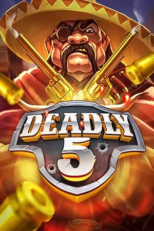 Deadly 5