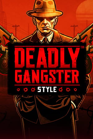 Deadly Gangster Style
