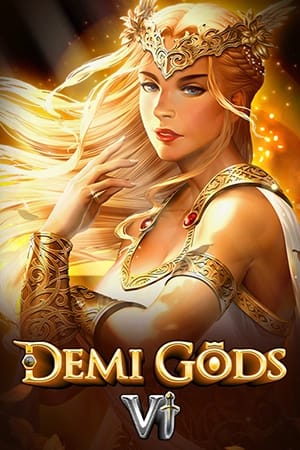 Demi Gods VI