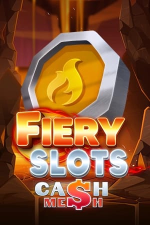 Fiery Slots Cash Mesh
