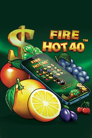 Fire Hot 40