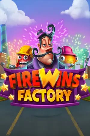 FireWins Factory