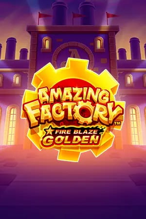 Amazing Factory - Fire Blaze - Golden