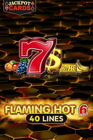 Flaming Hot 6 Reels