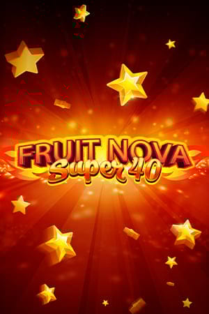 Fruit Super Nova 40
