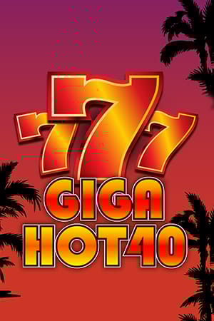 Giga Hot 40