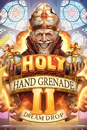 Holy Hand Grenade 2 Dream Drop
