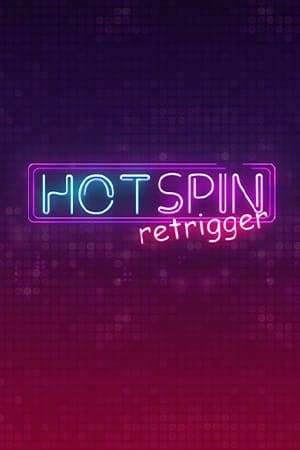 Hot Spin Retrigger