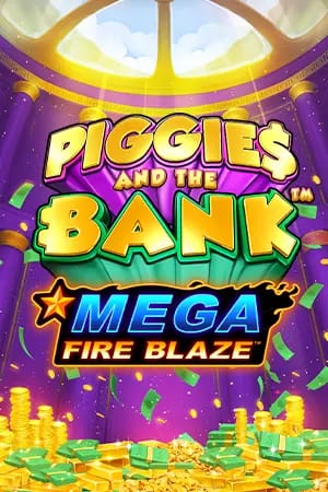 Mega Fire Blaze: Piggies And The Bank™