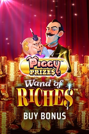 Piggy Prizes™ Wand of Riches™ Buy Bonus