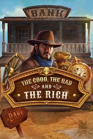 The Good, The Bad and The Rich