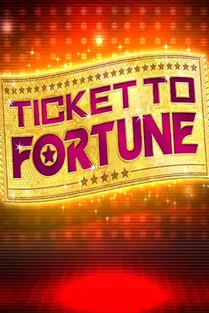 Ticket to Fortune