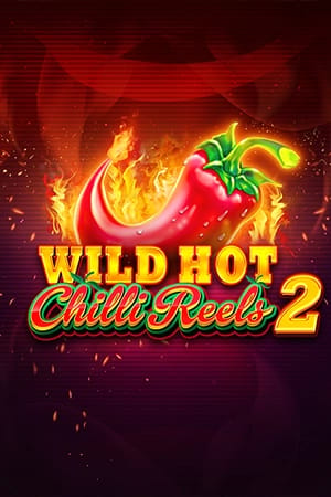 Wild Hot Chilli Reels 2