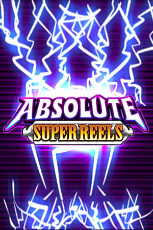 Absolute Super Reels