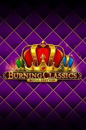 Burning Classics Royal Edition