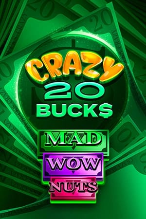 Crazy 20 Bucks