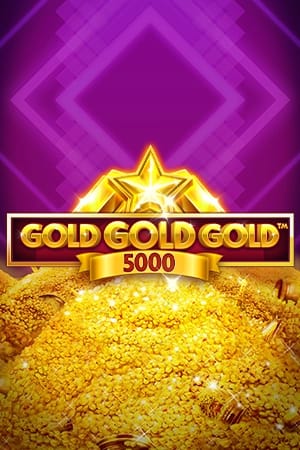 Gold Gold Gold 5000