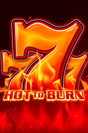 Hot to Burn™