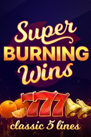 Super Burning Wins