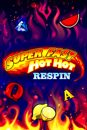 Super Fast Hot Hot Respin