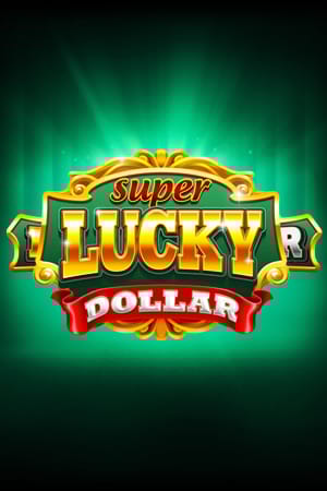 Super Lucky Dollar