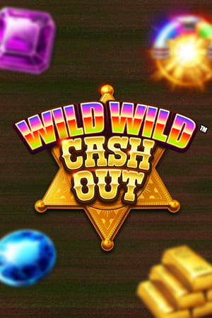 Wild Wild Cash Out