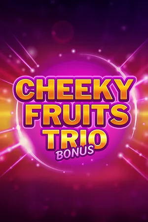 Cheeky Fruits Trio Bonus