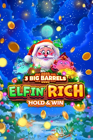 3 Big Barrels Elfin' Rich
