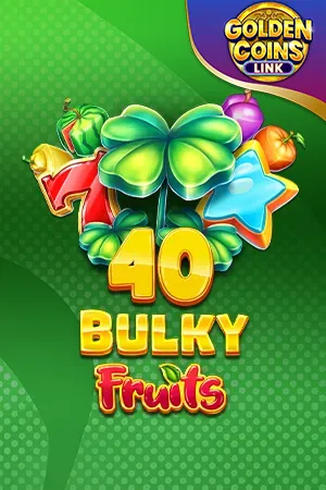 40 Bulky Fruits Golden Coins Link